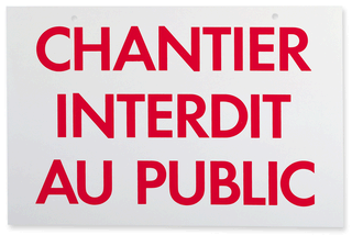 PANNEAU - CHANTIER INTERDIT AU PUBLIC (L'unité)